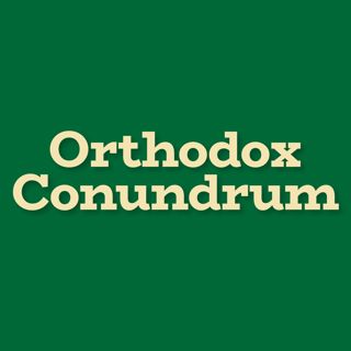 A Special Message from the Orthodox Conundrum