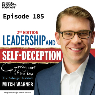 PPP 185 | Leadership and Self-Deception, with Mitch Warner from The Arbinger Institute