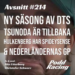 214. Ny Säsong av DTS, Tsunoda är Tillbaka, Hulkenberg har spideysense & Nederländernas GP