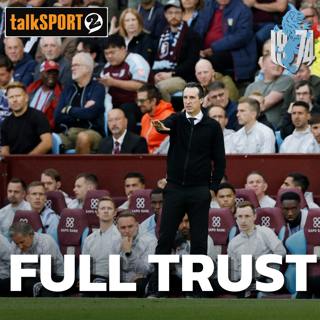 Dan Bardell at talkSPORT: Only "IDIOTS" Would Doubt Unai Emery.