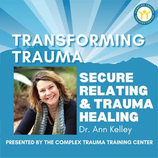 Beyond Attachment Styles: Secure Relating & Trauma Healing with Dr. Ann Kelley, Therapist Uncensored