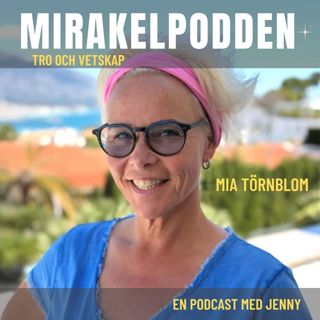 22. Mia Törnblom - Framgångssagan om att bli guidad av något större och bli fri från missbruk till en lysande ledarskapscoach och medmänniska