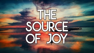The Source of Joy