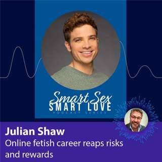 Julian Shaw on the Risks and Rewards of an Online Fetish Career
