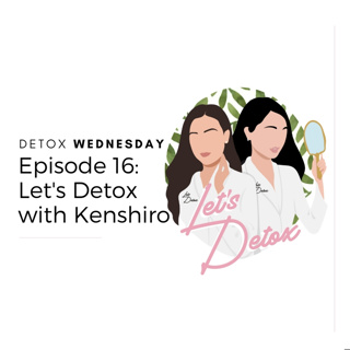 Ep. 16 Let's Detox with Professional Football Player, Kenshiro