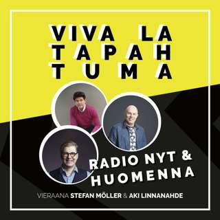 Radio nyt ja huomenna - vieraana Stefan Möller ja Aki Linnanahde