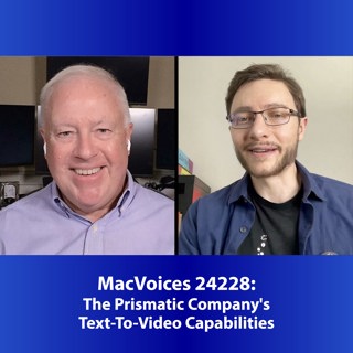 MacVoices #24228: The Prismatic Company's Text-To-Video Capabilities