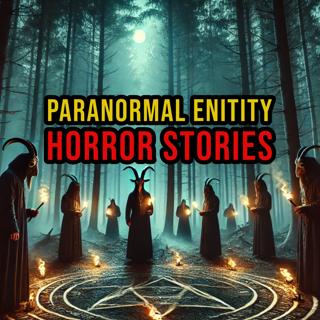 S5 Ep208: Episode 208: Paranormal Entity Horror Stories