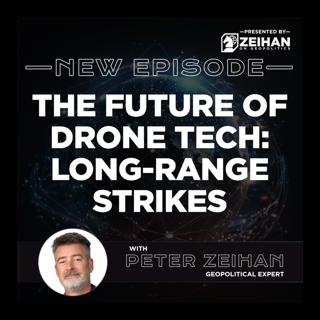 The Future of Drone Tech: Long-Range Strikes || Peter Zeihan