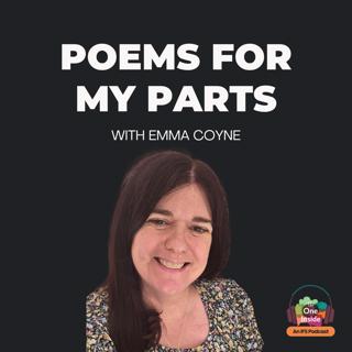 Poems For My Parts with Emma Coyne
