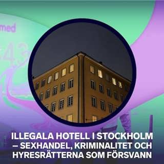 Illegala hotell i Stockholm – sexhandel, kriminalitet och hyresrätterna som försvann – P3 Nyheter Dokumentär