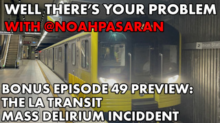 Bonus Episode 49 PREVIEW: The LA Transit Mass Delirium Incident