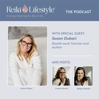 Reiki, Breathwork, and the Courage to Feel with Susan Oubari