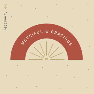 Advent: Merciful and Gracious