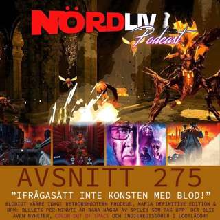 Avsnitt 275 - "Ifrågasätt inte konsten med blod!"