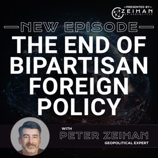 The End of Bipartisan Foreign Policy || Peter Zeihan