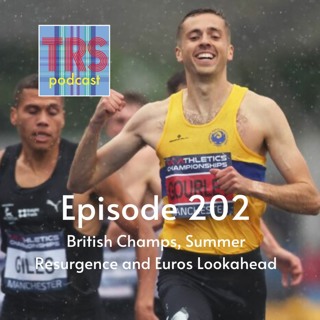 Episode 202 - British Champs, Summer Resurgence and Euros Lookahead
