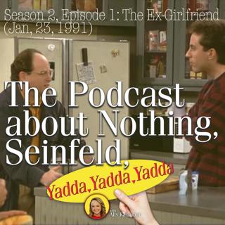 Season 2 Episode 1: The Ex-Girlfriend (Jan 23, 1991)