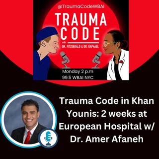 Trauma Code in Khan Younis with Dr. Amer Afaneh