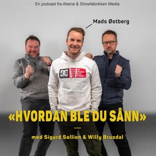 Hvordan ble du sånn, Mads Østberg
