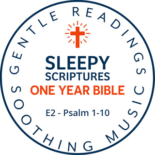 Sleepy Scriptures One-Year Bible | Week 1: Part 2 | Psalms 1–10 (KJV) with Gentle Music