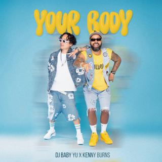 Episode 83: Baby Yu & Kenny Burns - Your Body
