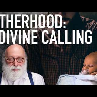 Fatherhood: A Divine Calling