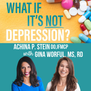How Depression Shapes Our Relationship With Food | Gina Worful, MS, RD & Dr. Achina Stein