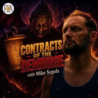Mike Sygula | Contracts of The Demiurge, Archonic Tricksters & Deceptive Spirits