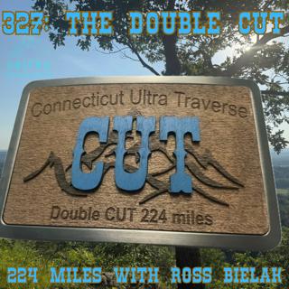 327: The Double CUT, 224 Miles with Ross Bielak
