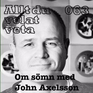 063 Om sömn med John Axelsson