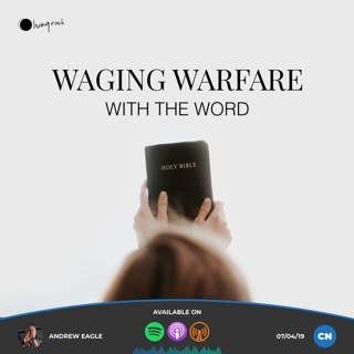 Waging Warfare With The Word | Andrew Eagle | 07/04/19 | Central