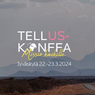 Tellus 2024 - Miten lähetystyötä pitäisi tehdä?