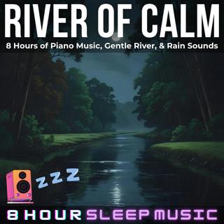 đ
 River of Calm | 8 Hours of Beautiful Piano Music with a Gentle River Stream in a Rainy Forest | Peaceful Dreams đŽ