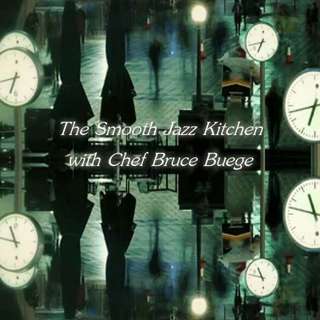 The Smooth Jazz Kitchen with Chef Bruce Buege - Tick Tock
