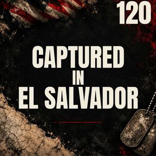 120 || Captured in El Salvador || RJ McLeod
