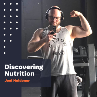 Episode 47: From 328 Pounds to Stronger Than Ever with Cronometer User Joel Holdener