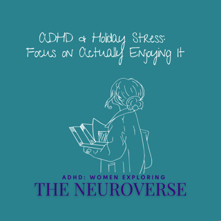 ADHD and Holiday Stress: How to Make Sure You Actually Enjoy It