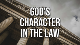 God’s Character in the Law