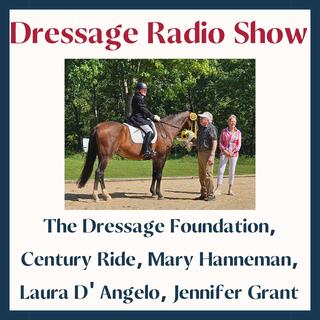 The Dressage Foundation, Century Ride, Mary Hanneman, Laura D' Angelo, Jennifer Grant