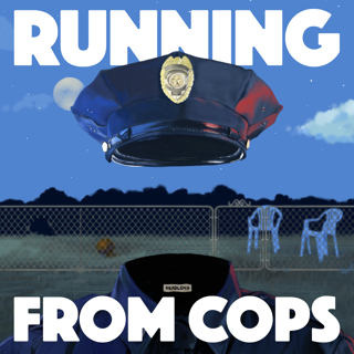 Introducing: Running from COPS - Headlong Season 3