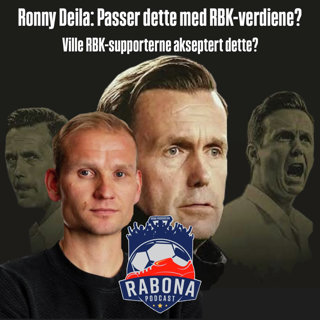 429. Ronny Deila: Passer dette med RBK-verdiene? Med Birger Løfaldli