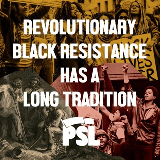 Revolutionary Black resistance has a long tradition