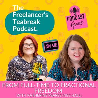 From Full-Time to Fractional Freedom with Katherine Pearse (Nee Hall)