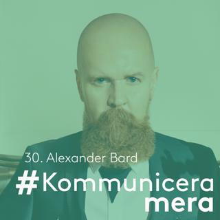 30. Alexander Bard om algoritmer och influencer marketing