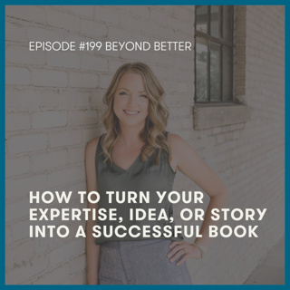 199. How to turn your expertise, idea, or story into a successful book