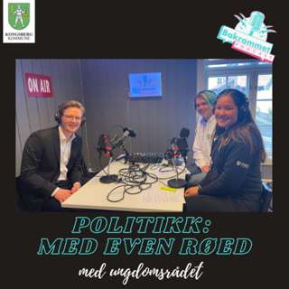 #22 Politikk: Med stortingsrepresentant Even Røed og ungdomsrådet