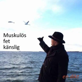 Muskulös, fet och känslig