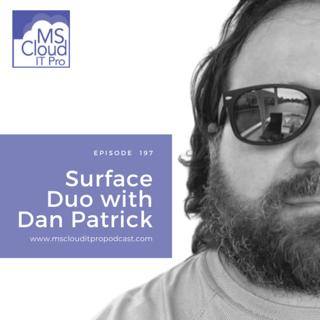 Episode 197 – Surface Duo with Dan Patrick