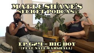 Ep 624 - Big Boy (feat. Nate Marshall)